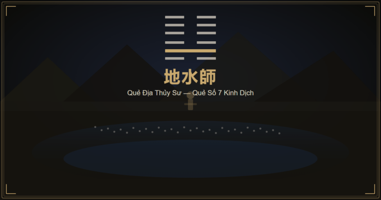Quẻ Địa Thủy Sư — Quái Từ, Hào Từ, Ý Nghĩa & Ứng Dụng
