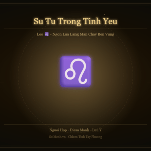 Sư Tử Trong Tình Yêu — Người Hợp, Điểm Mạnh & Lưu Ý